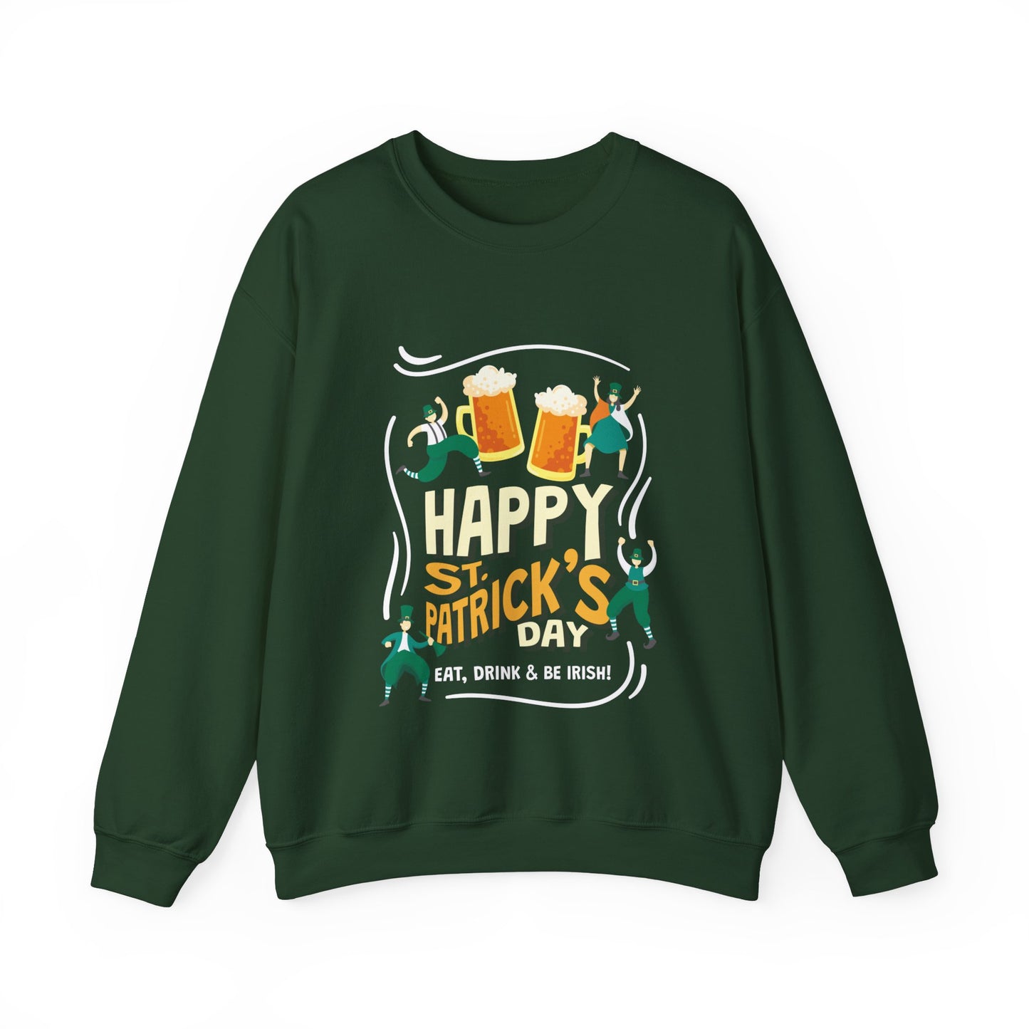 St. Patrick's Day Eat Drink & Be Irish Sweatshirt