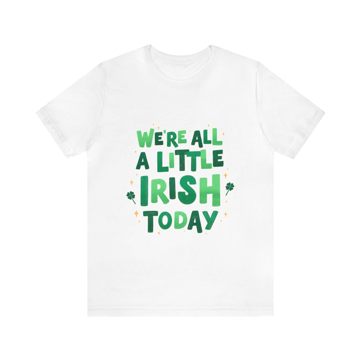 We're All A Little Irish Today Shirt