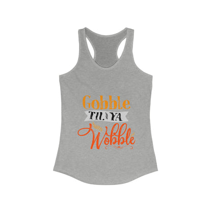 Gobble Till Ya Wobble Tank Top