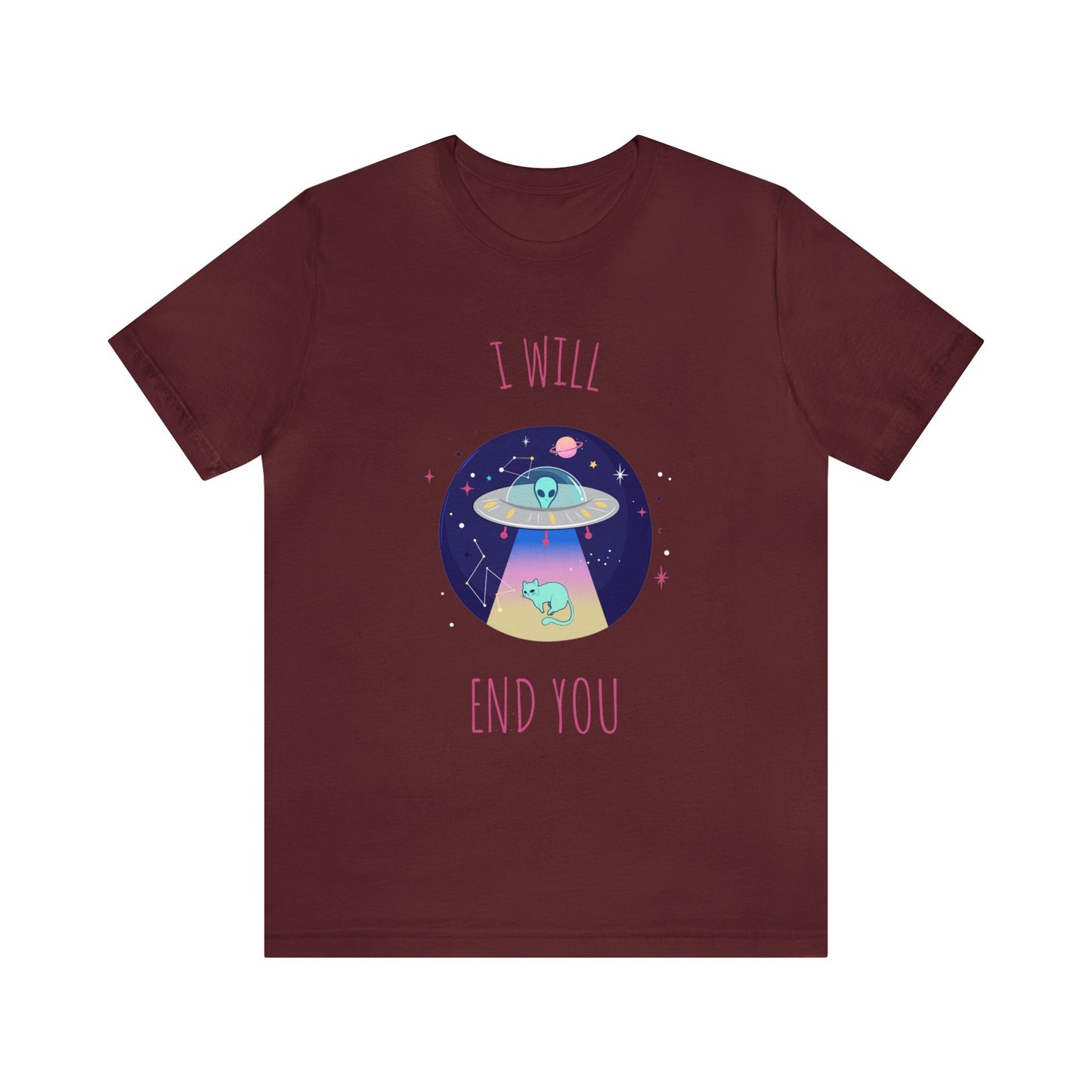 Alien I Will End You Shirt