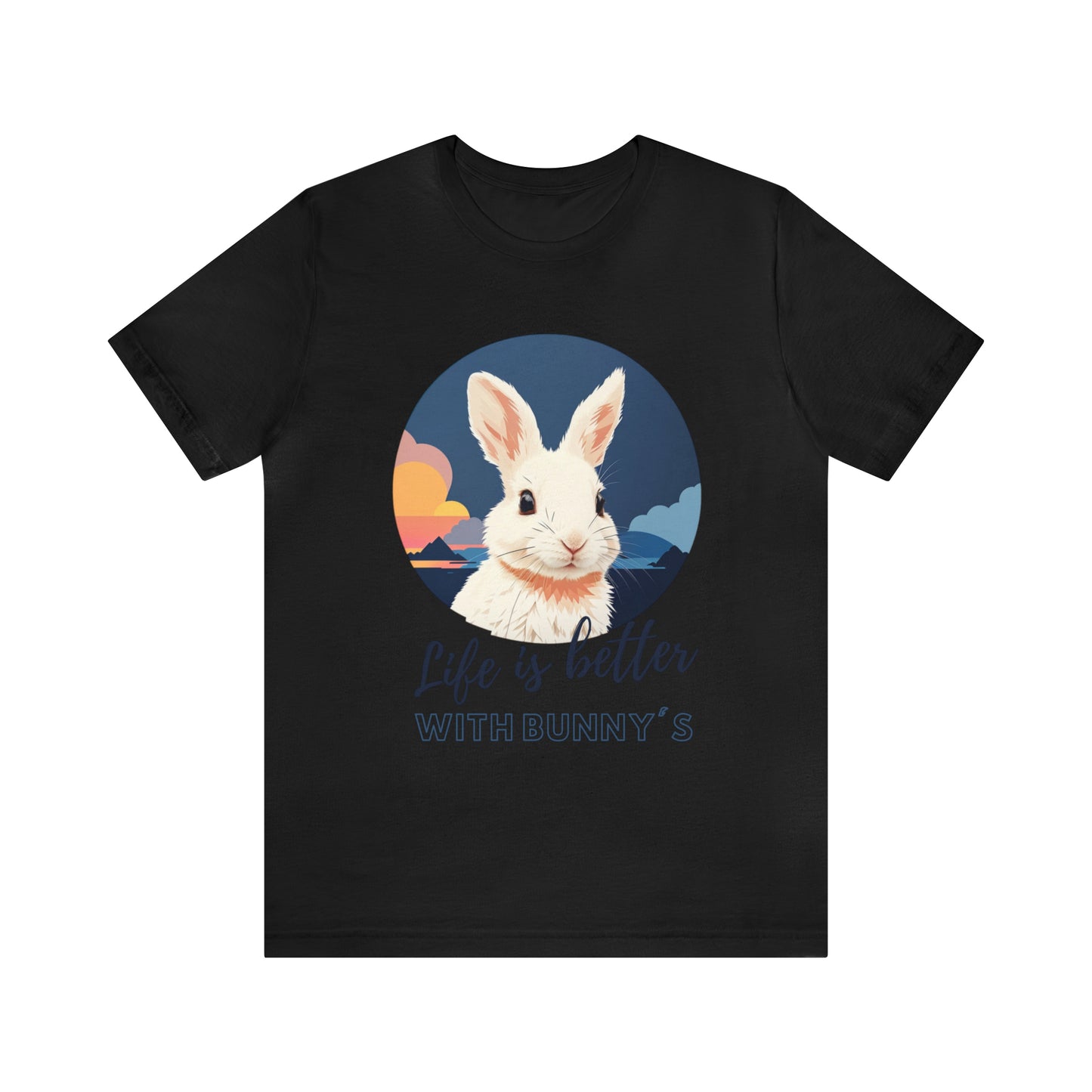 Bunny Life Is Better Quote Shirt