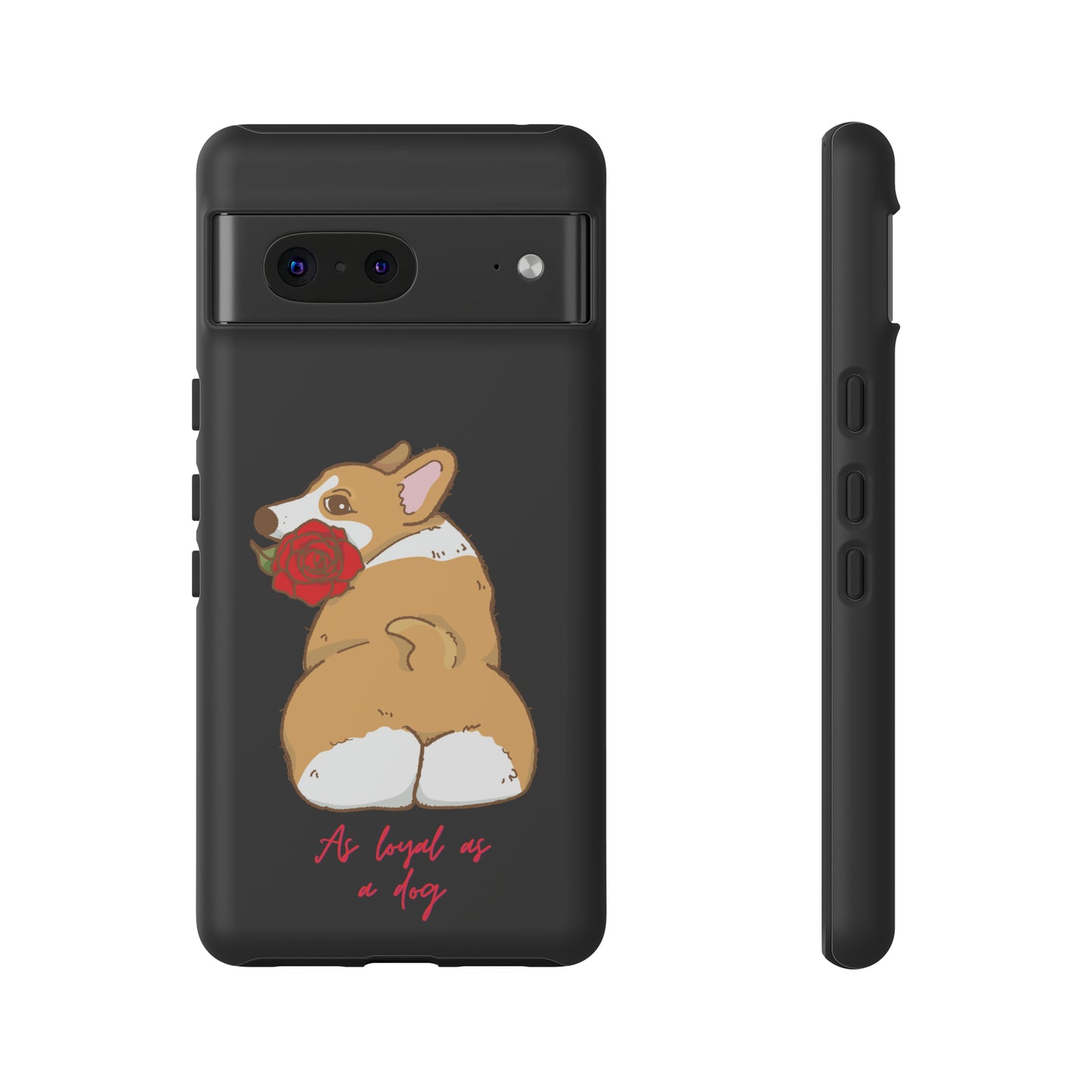 As Loyal As A Dog Phone Case