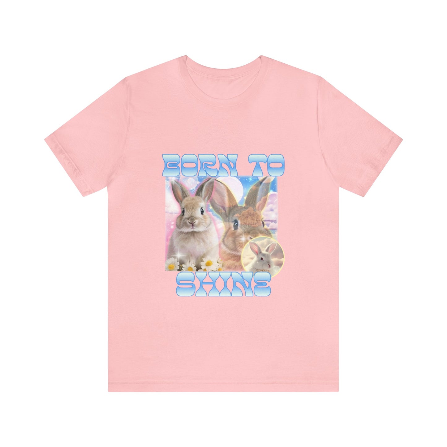 Bunny Born To Shine Shirt