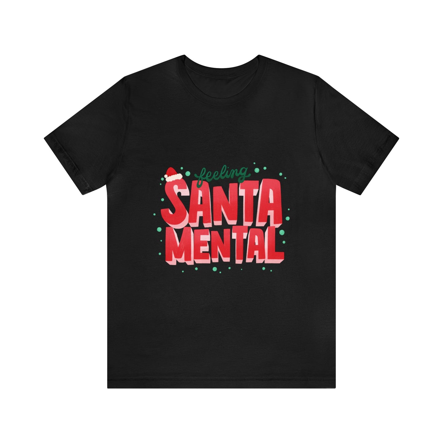 Christmas Santa Mental Quote Shirt