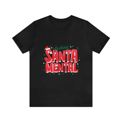 Christmas Santa Mental Quote Shirt