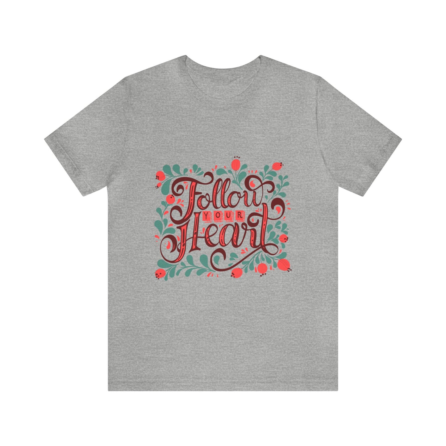 Follow Your Heart Shirt