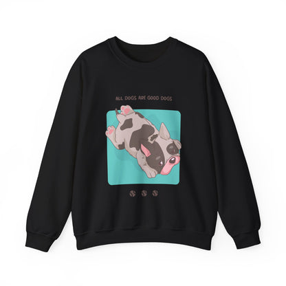 All Dogs Are Good Dogs Sweatshirt