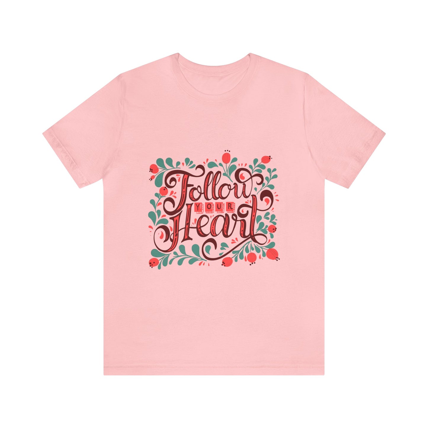 Follow Your Heart Shirt