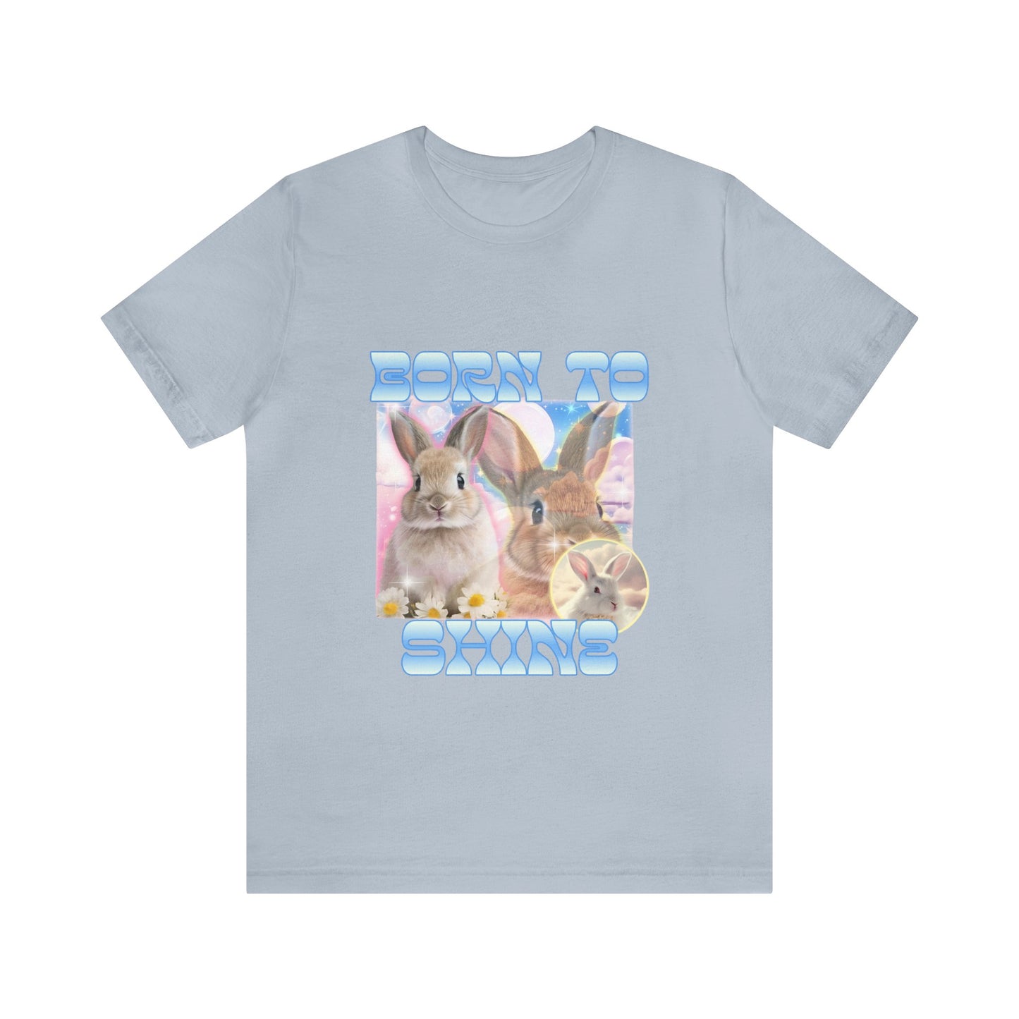 Bunny Born To Shine Shirt