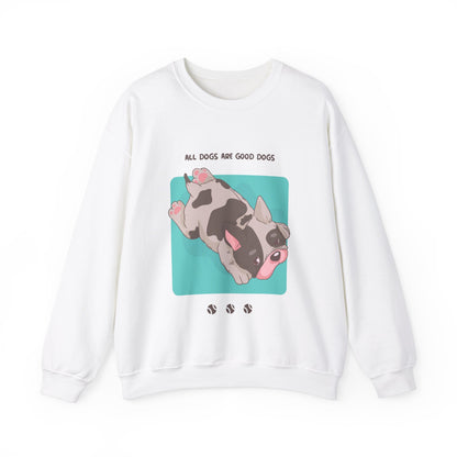 All Dogs Are Good Dogs Sweatshirt