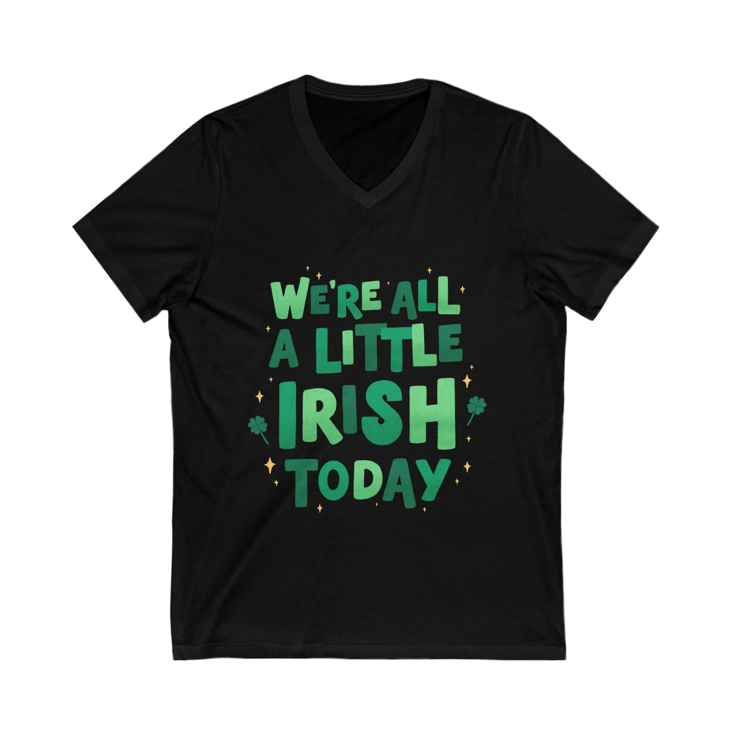 We're All A Little Irish Today V-Neck Shirt