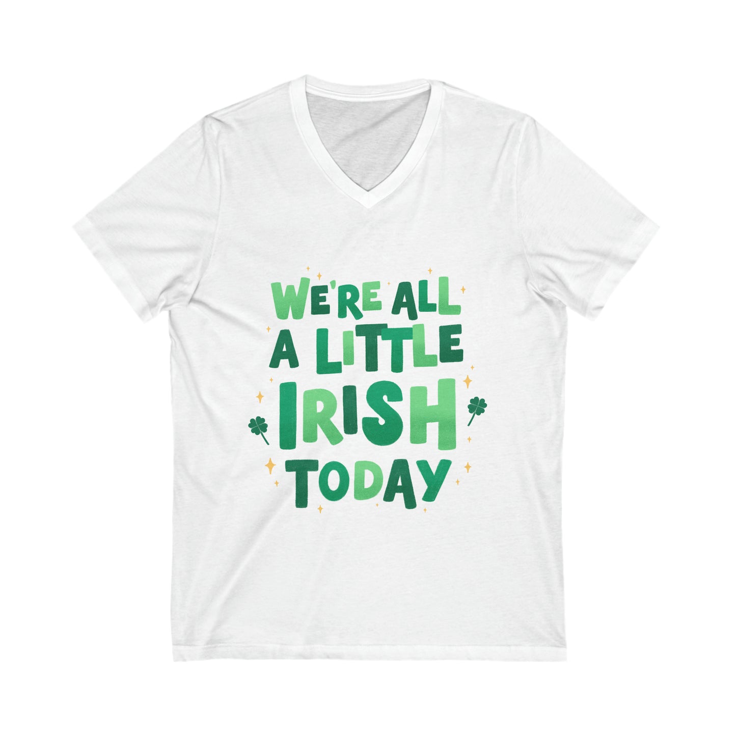 We're All A Little Irish Today V-Neck Shirt