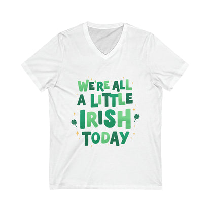 We're All A Little Irish Today V-Neck Shirt