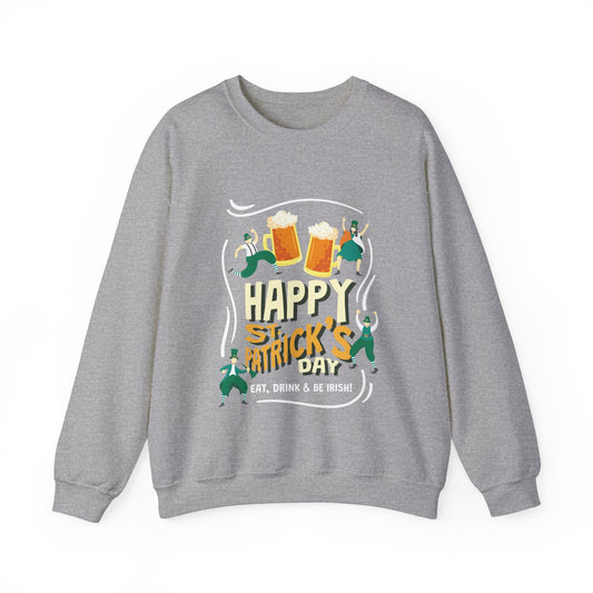 St. Patrick's Day Eat Drink & Be Irish Sweatshirt