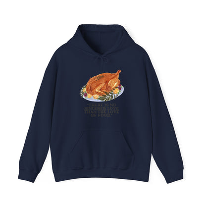 There Is No Sincerer Love Than The Love Of Food Hoodie