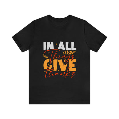 In All Things Give Thanks Shirt