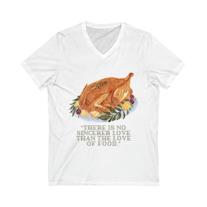 There Is No Sincerer Love Than The Love Of Food V-Neck Shirt