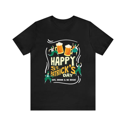 St. Patrick's Day Eat Drink & Be Irish Shirt