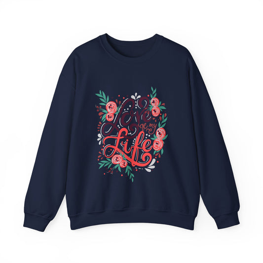 Love Of My Life Sweatshirt