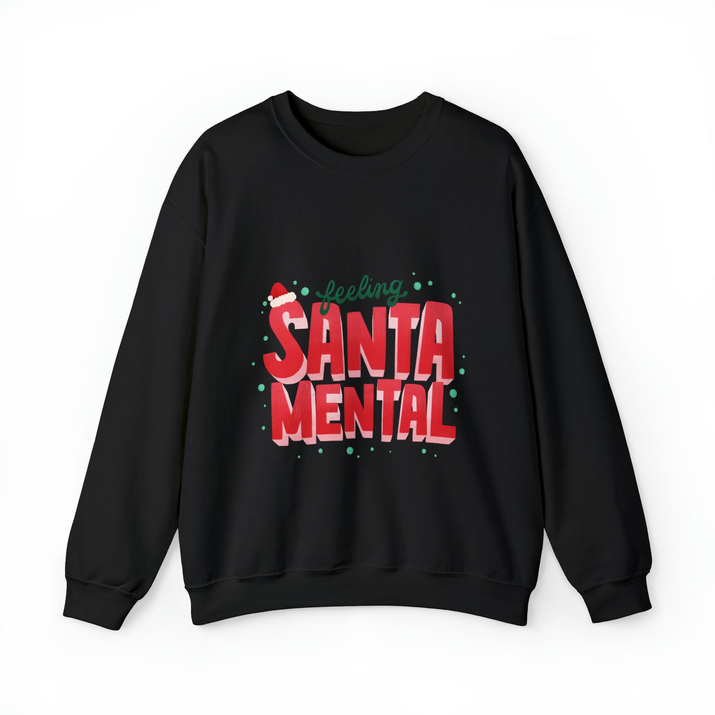 Christmas Santa Mental Quote Sweatshirt