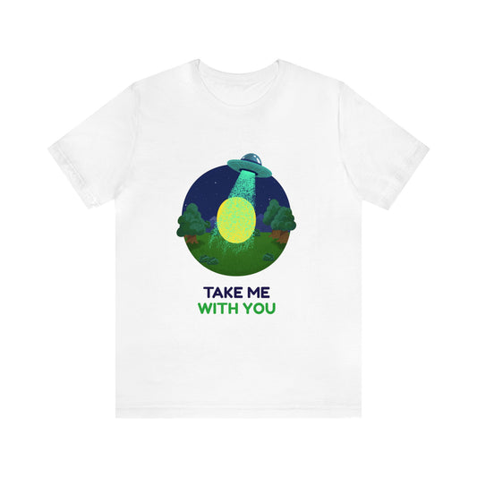 Alien Take Me With You Shirt