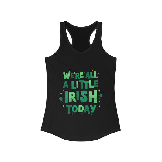 We're All A Little Irish Today Tank Top