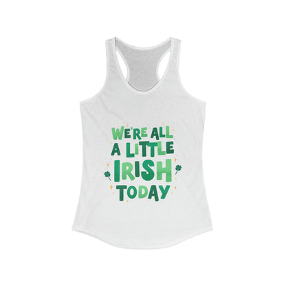 We're All A Little Irish Today Tank Top