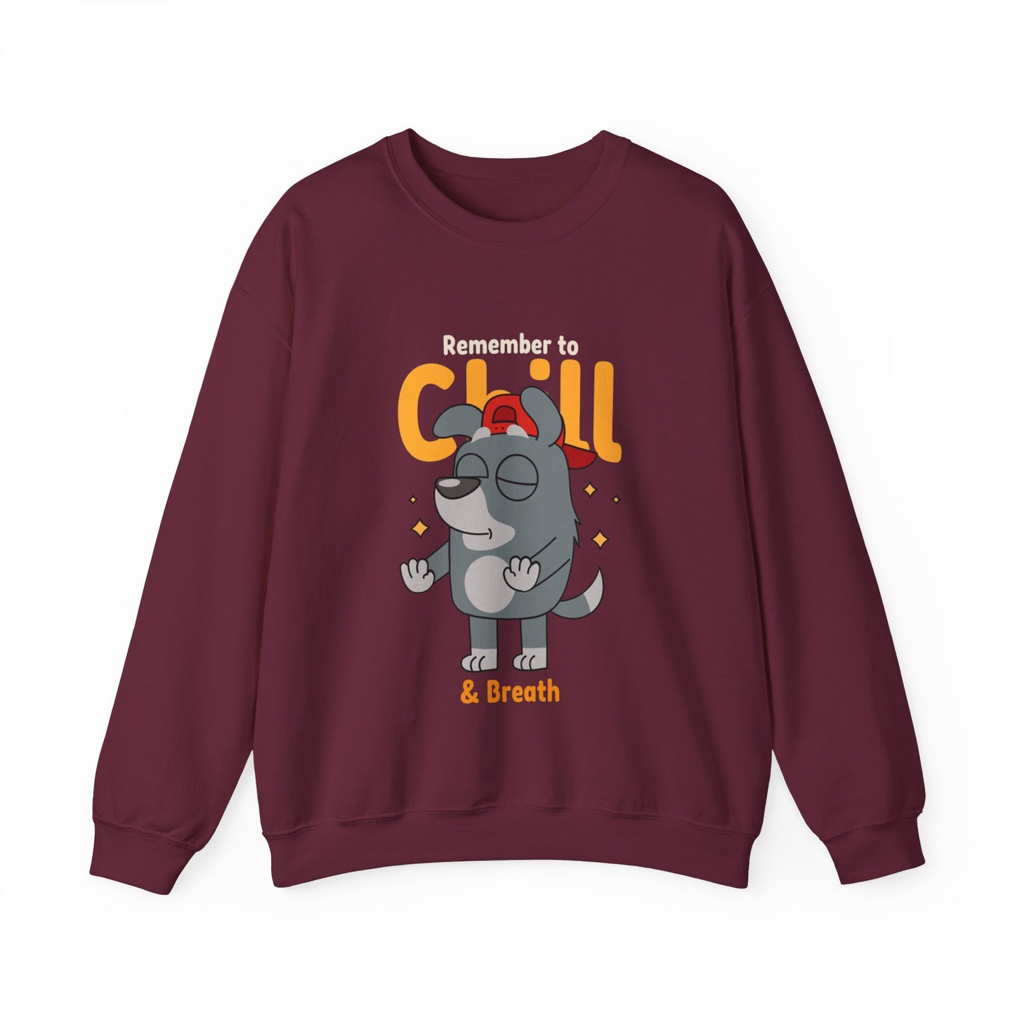 Dog Remember To Chill & Breath Sweatshirt