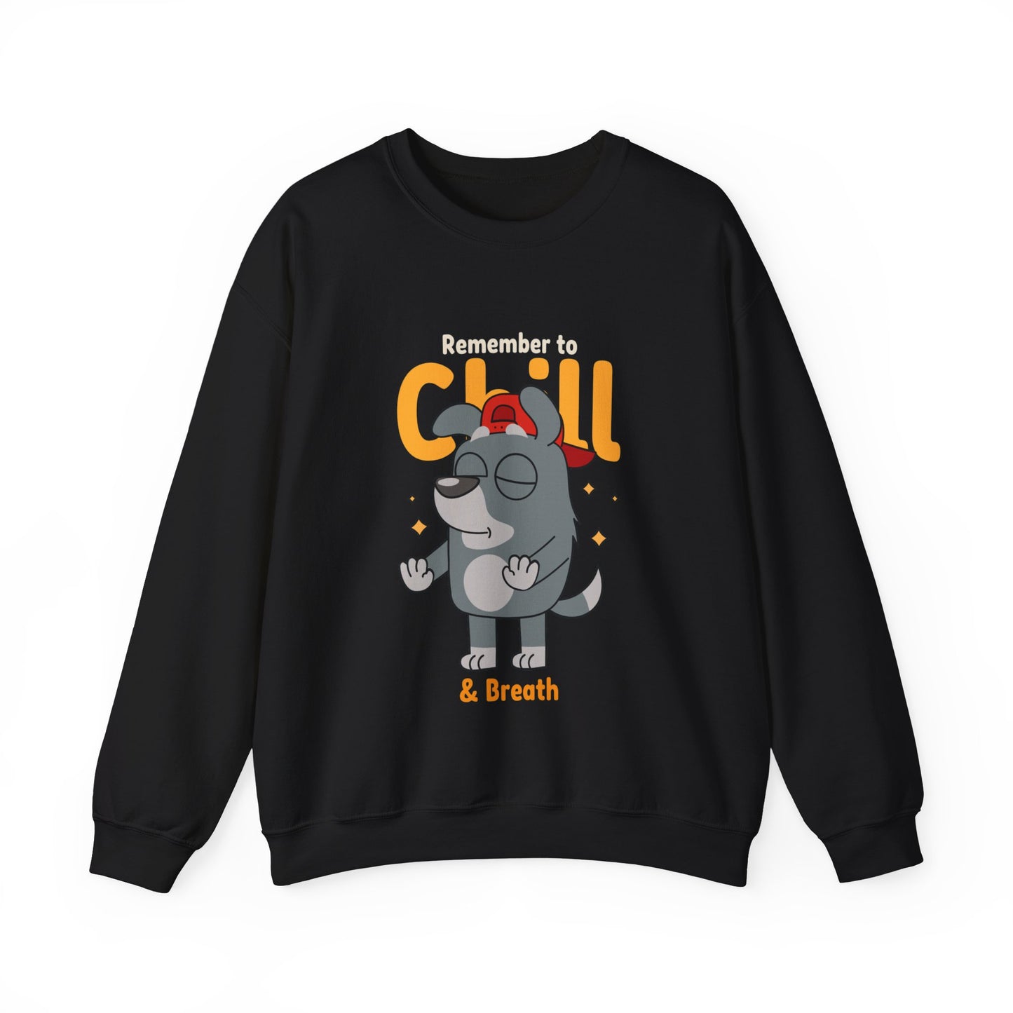 Dog Remember To Chill & Breath Sweatshirt