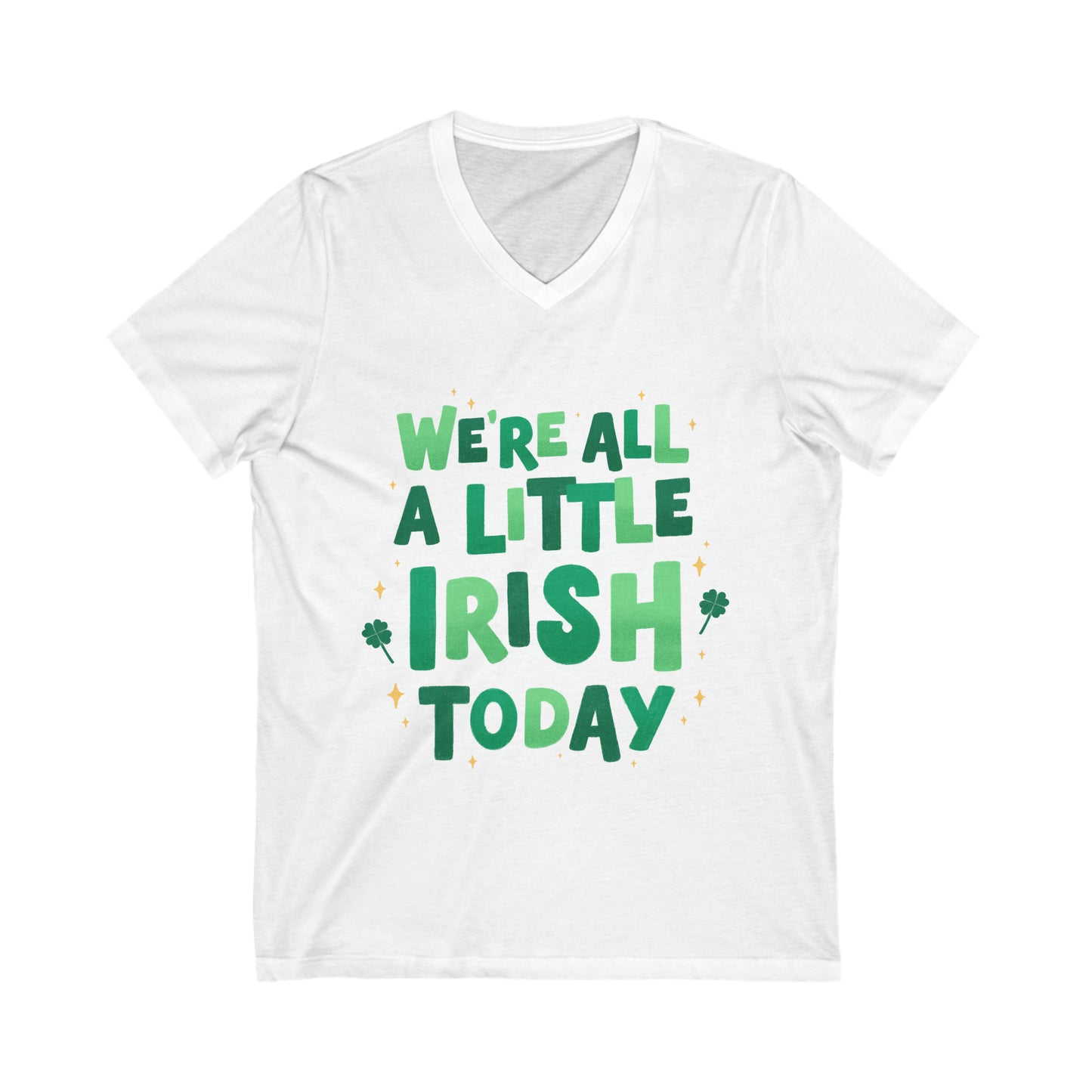 We're All A Little Irish Today V-Neck Shirt