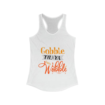 Gobble Till Ya Wobble Tank Top