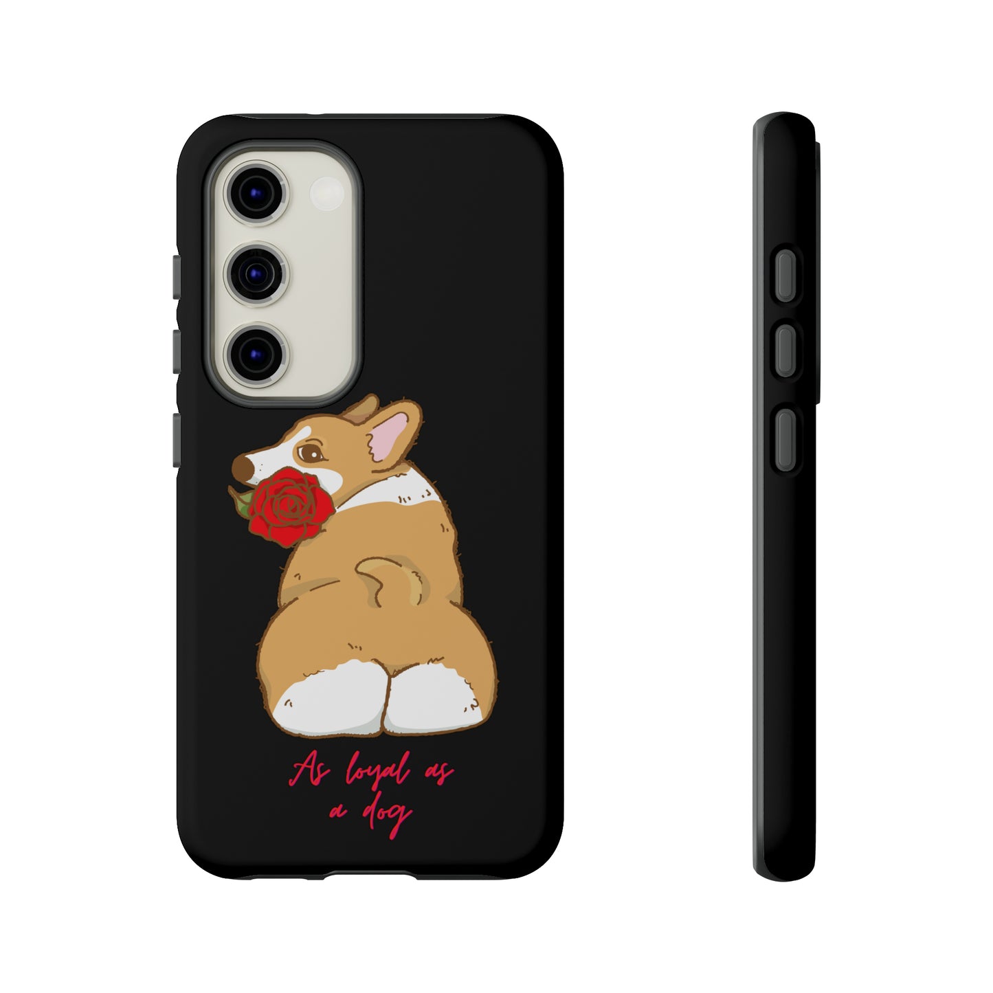 As Loyal As A Dog Phone Case