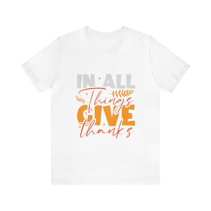 In All Things Give Thanks Shirt